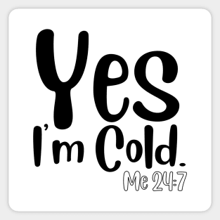 Yes I'm Cold Sticker